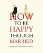 How to be Happy Though Married (eBook,... - Bild 1