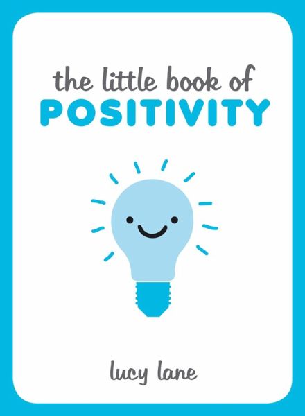 The Little Book of Positivity (eBook, ePUB) The Little Book of Positivity (eBook, ePUB)