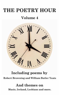 The Poetry Hour - Volume 4 (eBook, ePUB) - Yeats, William Butler; Blake, William; Whitman, Walt