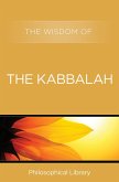 The Wisdom of the Kabbalah (eBook, ePUB) The Wisdom of the Kabbalah (eBook, ePUB)