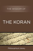 The Wisdom of the Koran (eBook, ePUB) The Wisdom of the Koran (eBook, ePUB)