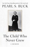 The Child Who Never Grew (eBook, ePUB) The Child Who Never Grew (eBook, ePUB)