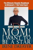 Mom! I Want to Be a Star (eBook, ePUB)