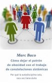 Cómo Dejar El Patrón De Obesidad Con El Trabajo De Constelaciones Sistémicas (eBook, ePUB)