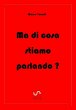 Ma di cosa stiamo parlando? (eBook,... - Bild 1