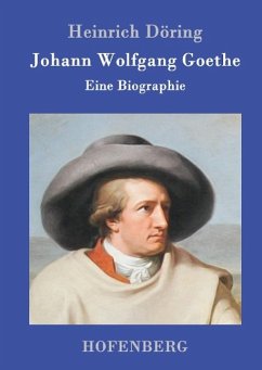 Johann Wolfgang Goethe - Döring, Heinrich