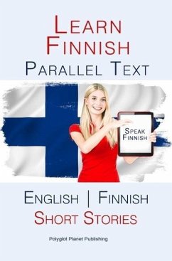 Learn Finnish - Parallel Text - Short Stories (Finnish - English) (eBook, ePUB) - Publishing, Polyglot Planet