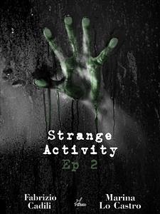 Strange Activity - Ep2 di 4 (eBook, ePUB) - Cadili, Fabrizio; Lo Castro, Marina