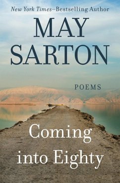 Coming into Eighty (eBook, ePUB) - Sarton, May