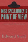 Miss Spellbinder's Point of View (eBook, ePUB)