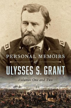 Personal Memoirs of Ulysses S. Grant (eBook, ePUB) - Grant, Ulysses S. Personal Memoirs of Ulysses S. Grant (eBook, ePUB) - Grant, Ulysses S.