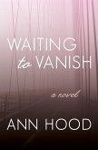 Waiting to Vanish (eBook, ePUB)