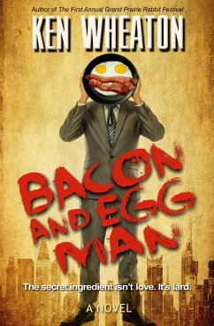 Bacon and Egg Man (eBook, ePUB) - Wheaton, Ken Bacon and Egg Man (eBook, ePUB) - Wheaton, Ken