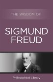 The Wisdom of Sigmund Freud (eBook, ePUB) The Wisdom of Sigmund Freud (eBook, ePUB)