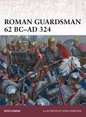 Roman Guardsman 62 BC-AD 324 (eBook, ePUB)