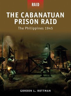 The Cabanatuan Prison Raid (eBook, ePUB) - Rottman, Gordon L.