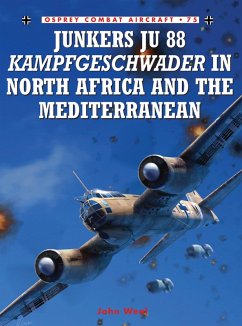Junkers Ju 88 Kampfgeschwader in North Africa and the Mediterranean (eBook, ePUB) - Weal, John