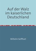 Auf der Walz im kaiserlichen Deutschland