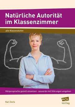 Natürliche Autorität im Klassenzimmer - Zerle, Karl