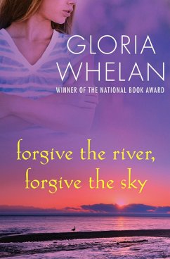 Forgive the River, Forgive the Sky (eBook, ePUB) - Whelan, Gloria