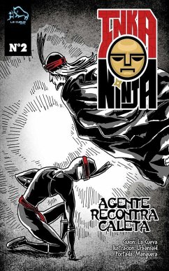 Inka Ninja N° 2 - El agente recontra caleta (eBook, ePUB) - Miyahira Moromisato, Miguel Angel