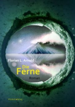 Die Ferne - Arnold, Florian L.