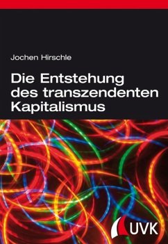 Die Entstehung des transzendenten Kapitalismus (eBook, PDF) - Hirschle, Jochen