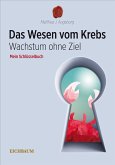 Das Wesen vom Krebs - Wachstum ohne Ziel