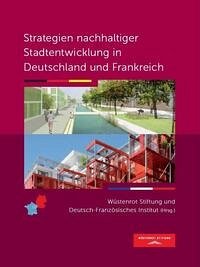 Strategien nachhaltiger Stadtentwicklung in Deutschland und Frankreich