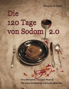 Die 120 Tage von Sodom 2.0 - Sade, Marquis De