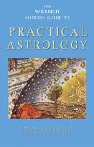 The Weiser Concise Guide to Practical Astrology (eBook, ePUB) The Weiser Concise Guide to Practical Astrology (eBook, ePUB)