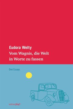 Vom Wagnis, die Welt in Worte zu fassen (eBook, ePUB) - Welty, Eudora