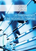 La transparence, une nouvelle tyrannie (eBook, ePUB)