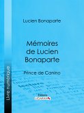 Mémoires de Lucien Bonaparte (eBook, ePUB)