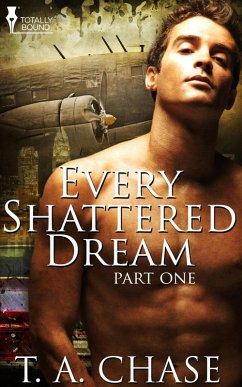 Every Shattered Dream: Part One (eBook, ePUB) - Chase, T. A.
