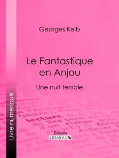 Le Fantastique en Anjou (eBook, ePUB) - Kelb, Georges; Ligaran