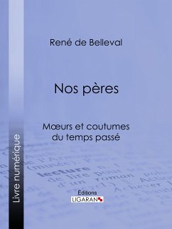 Nos pères (eBook, ePUB) - de Belleval, René; Ligaran