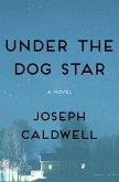 Under the Dog Star (eBook, ePUB) Under the Dog Star (eBook, ePUB)