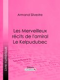 Les Merveilleux récits de l'amiral Le Kelpudubec (eBook, ePUB)