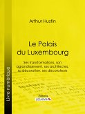 Le Palais du Luxembourg (eBook, ePUB)