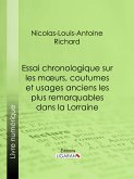 Essai chronologique sur les moeurs, coutumes et usages anciens les plus remarquables dans la Lorraine (eBook, ePUB)