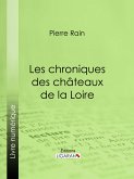 Les chroniques des châteaux de la Loire (eBook, ePUB)