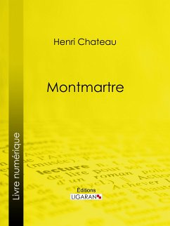 Montmartre (eBook, ePUB) - Chateau, Henri; Ligaran