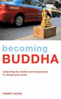 Becoming Buddha (eBook, ePUB) - Sachs, Robert