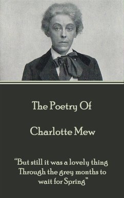 The Poetry Of Charlotte Mew (eBook, ePUB) - Mew, Charlotte