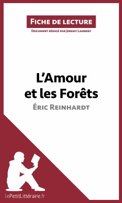 L'Amour et les Forêts d'Éric Reinhardt (Fiche de lecture) (eBook, ePUB) - lePetitLitteraire; Lambert, Jeremy