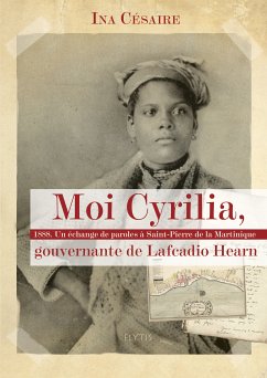 Moi Cyrilia, gouvernante de Lafcadio Hearn (eBook, ePUB) - Césaire, Ina