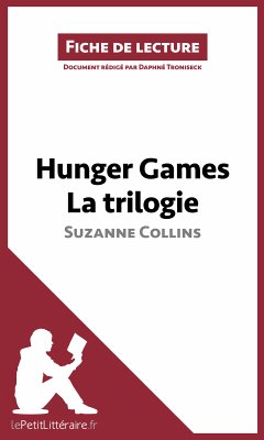 Hunger Games La trilogie de Suzanne Collins (Fiche de lecture) (eBook, ePUB) - Lepetitlitteraire; Troniseck, Daphné