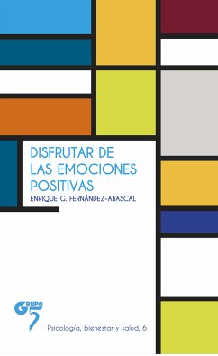 Disfrutar de las emociones positivas (eBook, ePUB) - García Fernández Abascal, Enrique