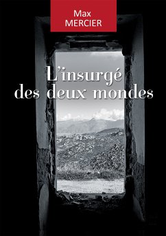 L'insurgé des deux mondes (eBook, ePUB) - Mercier, Max